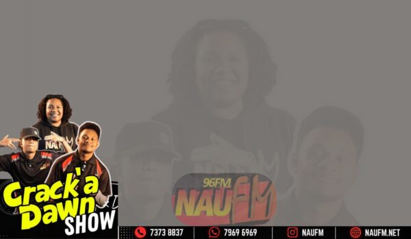 Nau FM Crack’a Dawn Show